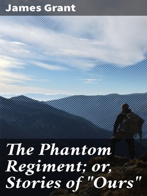 cover image of The Phantom Regiment; or, Stories of "Ours"